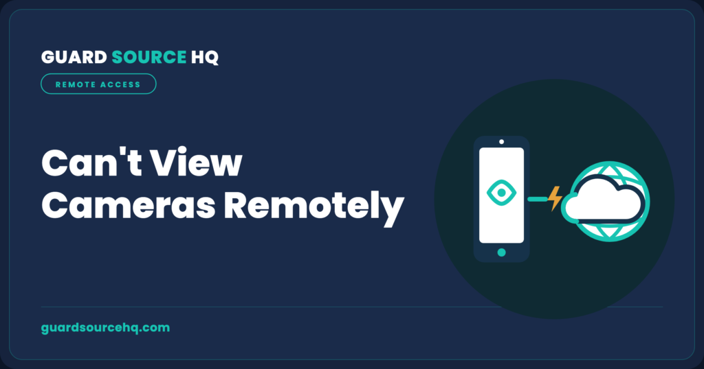 Security camera remote viewing not working — GuardSourceHQ troubleshooting illustration
