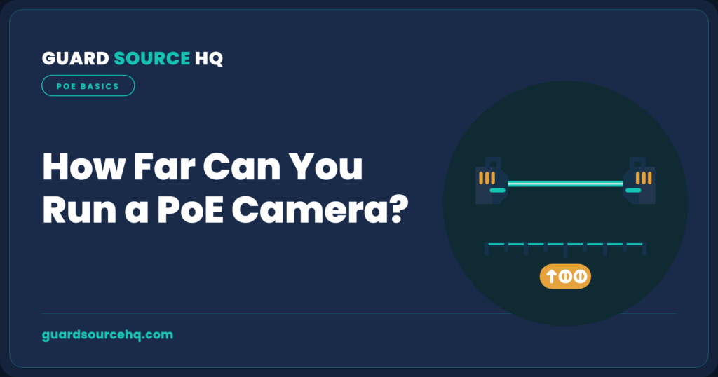 PoE camera maximum cable distance — GuardSourceHQ illustration