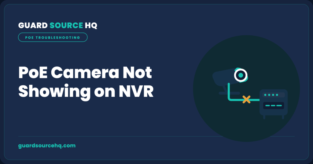 PoE camera not showing on NVR — GuardSourceHQ troubleshooting illustration