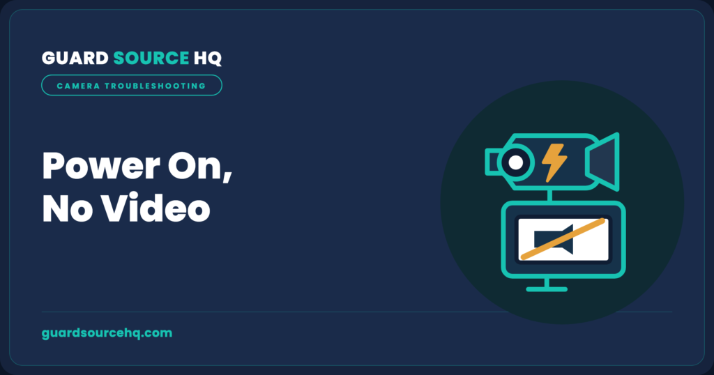 Security camera has power but no video — GuardSourceHQ troubleshooting illustration