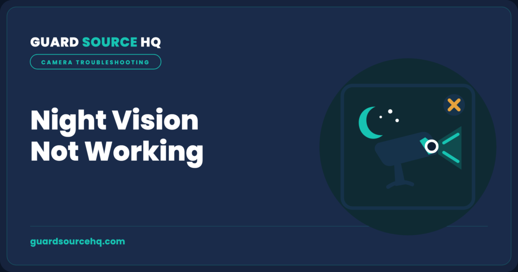 Security camera night vision not working — GuardSourceHQ troubleshooting illustration